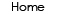 Click here: Home